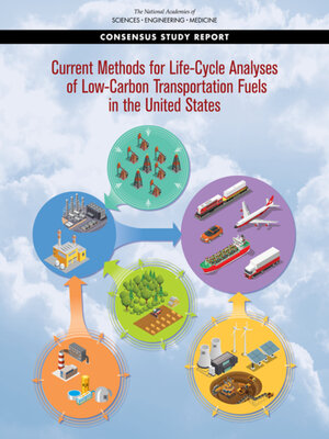cover image of Current Methods for Life Cycle Analyses of Low-Carbon Transportation Fuels in the United States